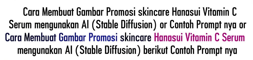 Cara Membuat Gambar Promosi skincare Hanasui Vitamin C Serum menggunakan AI (Stable Diffusion) berikut Contoh Prompt nya