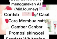 Cara Membuat Gambar Promosi skincare Scarlett Whitening Body Lotion Jolly menggunakan AI (MidJourney) berikut Contoh Prompt nya